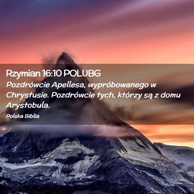 Picture 02 - Rzymian 16:10 POLUBG - Pozdrówcie Apellesa, wypróbowanego w - Bible Verse Picture