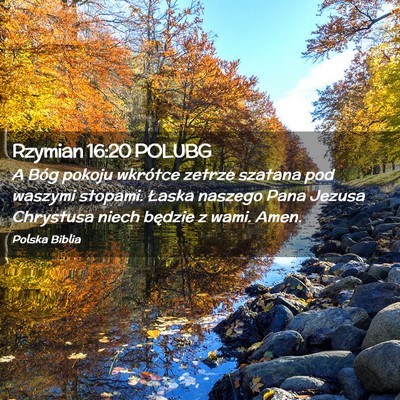 Picture 02 - Rzymian 16:20 POLUBG - A Bóg pokoju wkrótce zetrze szatana pod waszymi - Bible Verse Picture