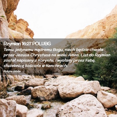Picture 02 - Rzymian 16:27 POLUBG - Temu, jedynemu mądremu Bogu, niech będzie - Bible Verse Picture