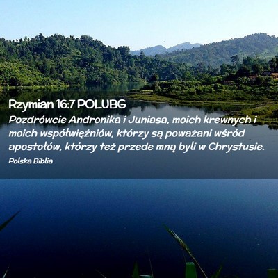 Picture 02 - Rzymian 16:7 POLUBG - Pozdrówcie Andronika i Juniasa, moich krewnych i - Bible Verse Picture
