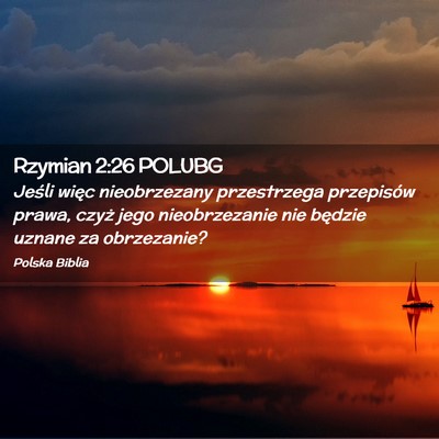 Picture 02 - Rzymian 2:26 POLUBG - Jeśli więc nieobrzezany przestrzega przepisów - Bible Verse Picture