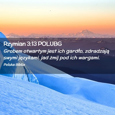 Picture 02 - Rzymian 3:13 POLUBG - Grobem otwartym jest ich gardło, zdradzają - Bible Verse Picture