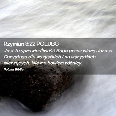 Picture 02 - Rzymian 3:22 POLUBG - Jest to sprawiedliwość Boga przez wiarę Jezusa - Bible Verse Picture