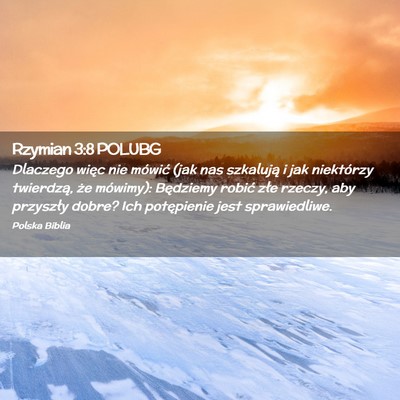 Picture 02 - Rzymian 3:8 POLUBG - Dlaczego więc nie mówić (jak nas szkalują i - Bible Verse Picture