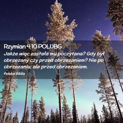 Picture 02 - Rzymian 4:10 POLUBG - Jakże więc została mu poczytana? Gdy był - Bible Verse Picture