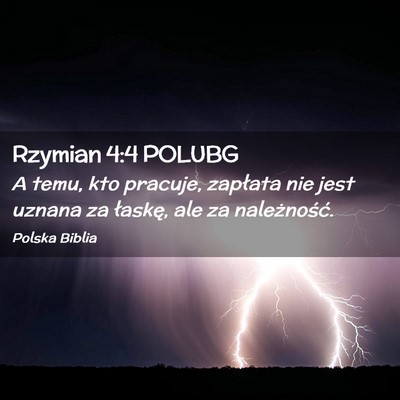 Picture 02 - Rzymian 4:4 POLUBG - A temu, kto pracuje, zapłata nie jest uznana za - Bible Verse Picture