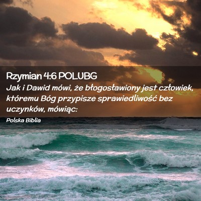 Picture 02 - Rzymian 4:6 POLUBG - Jak i Dawid mówi, że błogosławiony jest - Bible Verse Picture