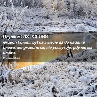 Picture 02 - Rzymian 5:13 POLUBG - Grzech bowiem był na świecie aż do nadania - Bible Verse Picture