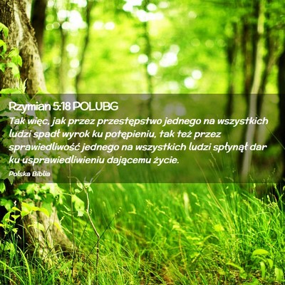 Picture 02 - Rzymian 5:18 POLUBG - Tak więc, jak przez przestępstwo jednego na - Bible Verse Picture