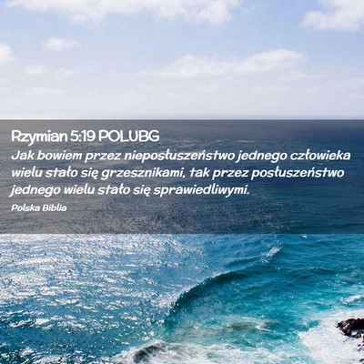 Picture 02 - Rzymian 5:19 POLUBG - Jak bowiem przez nieposłuszeństwo jednego - Bible Verse Picture