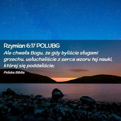 Picture 02 - Rzymian 6:17 POLUBG - Ale chwała Bogu, że gdy byliście sługami - Bible Verse Picture