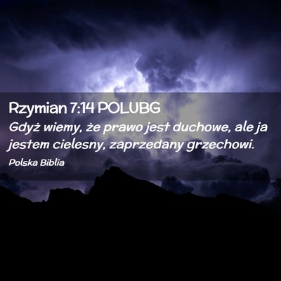 Picture 02 - Rzymian 7:14 POLUBG - Gdyż wiemy, że prawo jest duchowe, ale ja - Bible Verse Picture