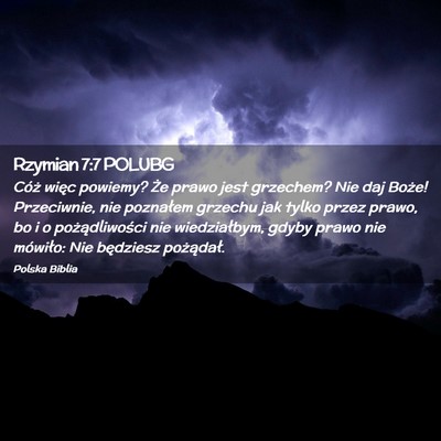 Picture 02 - Rzymian 7:7 POLUBG - Cóż więc powiemy? Że prawo jest grzechem? Nie - Bible Verse Picture