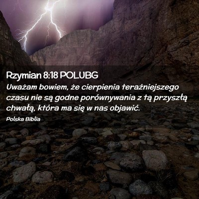 Picture 02 - Rzymian 8:18 POLUBG - Uważam bowiem, że cierpienia teraźniejszego - Bible Verse Picture