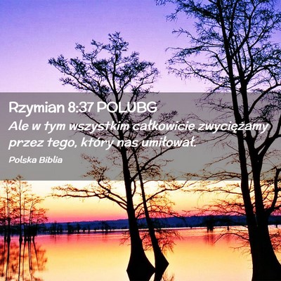 Picture 02 - Rzymian 8:37 POLUBG - Ale w tym wszystkim całkowicie zwyciężamy - Bible Verse Picture