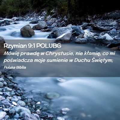 Picture 02 - Rzymian 9:1 POLUBG - Mówię prawdę w Chrystusie, nie kłamię, co mi - Bible Verse Picture