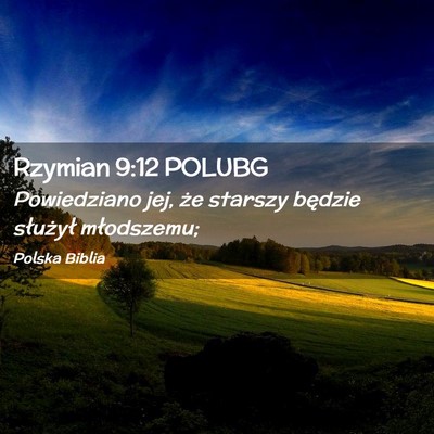 Picture 02 - Rzymian 9:12 POLUBG - Powiedziano jej, że starszy będzie służył - Bible Verse Picture