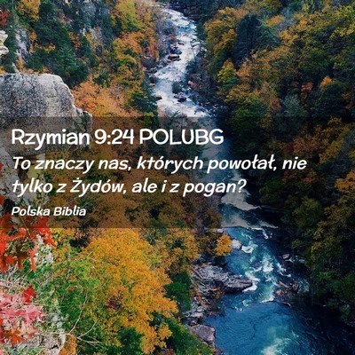 Picture 02 - Rzymian 9:24 POLUBG - To znaczy nas, których powołał, nie tylko z - Bible Verse Picture