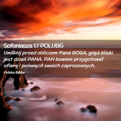 Picture 02 - Sofoniasza 1:7 POLUBG - Umilknij przed obliczem Pana BOGA, gdyż bliski - Bible Verse Picture