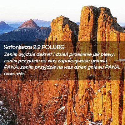 Picture 02 - Sofoniasza 2:2 POLUBG - Zanim wyjdzie dekret i dzień przeminie jak - Bible Verse Picture
