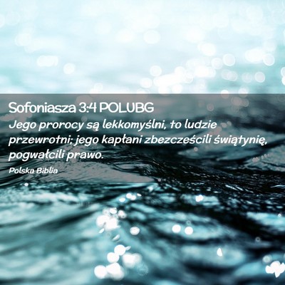 Picture 02 - Sofoniasza 3:4 POLUBG - Jego prorocy są lekkomyślni, to ludzie - Bible Verse Picture