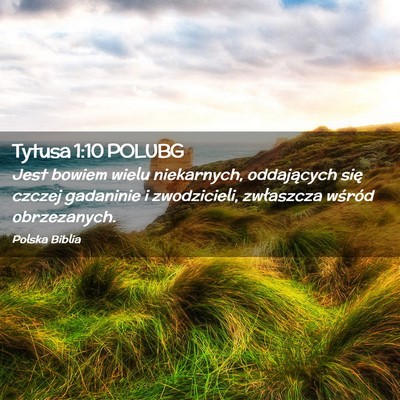 Picture 02 - Tytusa 1:10 POLUBG - Jest bowiem wielu niekarnych, oddających się - Bible Verse Picture