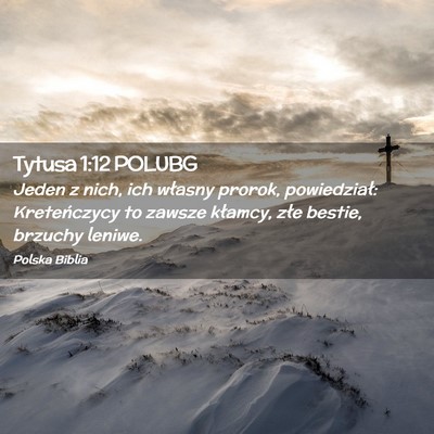 Picture 02 - Tytusa 1:12 POLUBG - Jeden z nich, ich własny prorok, powiedział: - Bible Verse Picture