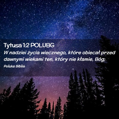 Picture 02 - Tytusa 1:2 POLUBG - W nadziei życia wiecznego, które obiecał przed - Bible Verse Picture