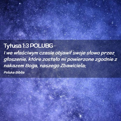 Picture 02 - Tytusa 1:3 POLUBG - I we właściwym czasie objawił swoje słowo - Bible Verse Picture