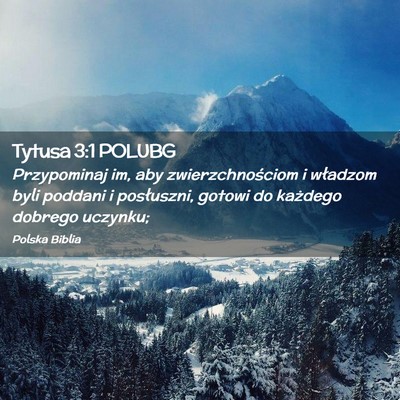 Picture 02 - Tytusa 3:1 POLUBG - Przypominaj im, aby zwierzchnościom i władzom - Bible Verse Picture