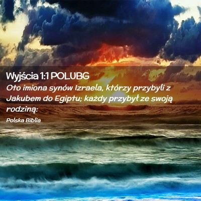 Picture 02 - Wyjścia 1:1 POLUBG - Oto imiona synów Izraela, którzy przybyli z - Bible Verse Picture