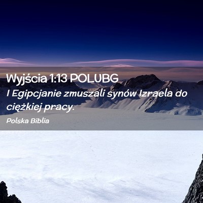 Picture 02 - Wyjścia 1:13 POLUBG - I Egipcjanie zmuszali synów Izraela do - Bible Verse Picture