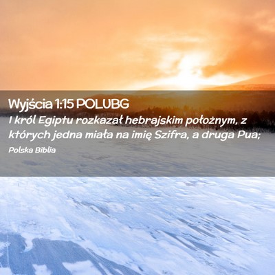 Picture 02 - Wyjścia 1:15 POLUBG - I król Egiptu rozkazał hebrajskim położnym, z - Bible Verse Picture