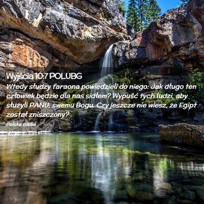 Picture 02 - Wyjścia 10:7 POLUBG - Wtedy słudzy faraona powiedzieli do niego: Jak - Bible Verse Picture