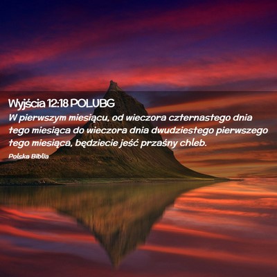 Picture 02 - Wyjścia 12:18 POLUBG - W pierwszym miesiącu, od wieczora czternastego - Bible Verse Picture