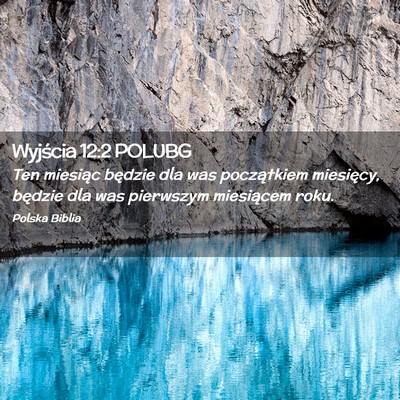 Picture 02 - Wyjścia 12:2 POLUBG - Ten miesiąc będzie dla was początkiem - Bible Verse Picture