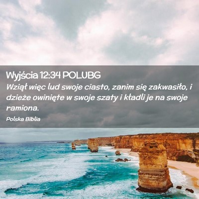 Picture 02 - Wyjścia 12:34 POLUBG - Wziął więc lud swoje ciasto, zanim się - Bible Verse Picture