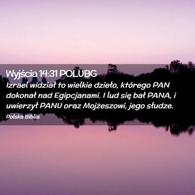 Picture 02 - Wyjścia 14:31 POLUBG - Izrael widział to wielkie dzieło, którego PAN - Bible Verse Picture