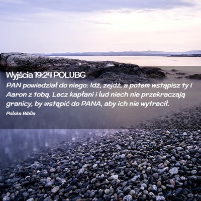 Picture 02 - Wyjścia 19:24 POLUBG - PAN powiedział do niego: Idź, zejdź, a potem - Bible Verse Picture