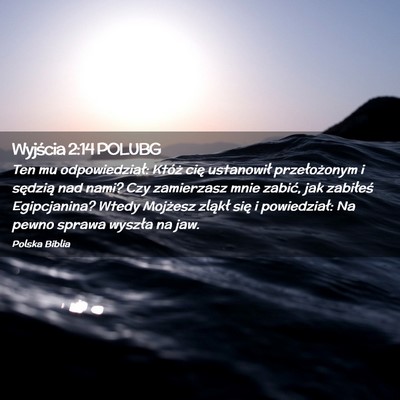 Picture 02 - Wyjścia 2:14 POLUBG - Ten mu odpowiedział: Któż cię ustanowił - Bible Verse Picture