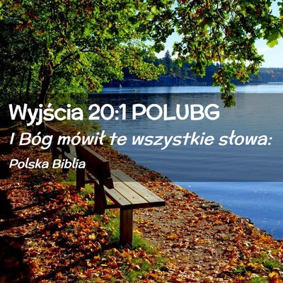 Picture 02 - Wyjścia 20:1 POLUBG - I Bóg mówił te wszystkie - Bible Verse Picture