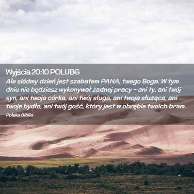 Picture 02 - Wyjścia 20:10 POLUBG - Ale siódmy dzień jest szabatem PANA, twego - Bible Verse Picture