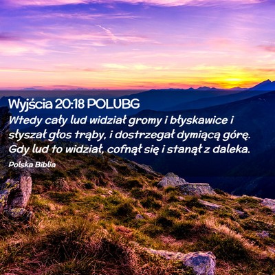Picture 02 - Wyjścia 20:18 POLUBG - Wtedy cały lud widział gromy i błyskawice i - Bible Verse Picture