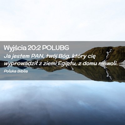 Picture 02 - Wyjścia 20:2 POLUBG - Ja jestem PAN, twój Bóg, który cię - Bible Verse Picture