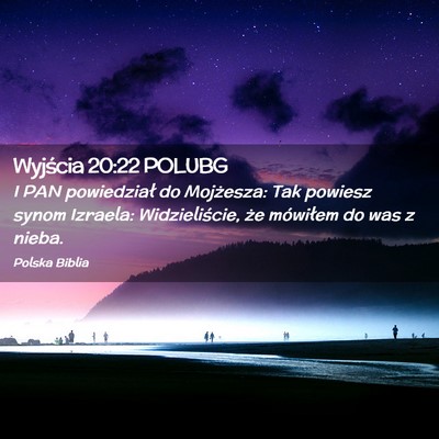 Picture 02 - Wyjścia 20:22 POLUBG - I PAN powiedział do Mojżesza: Tak powiesz synom - Bible Verse Picture
