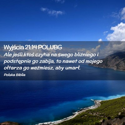 Picture 02 - Wyjścia 21:14 POLUBG - Ale jeśli ktoś czyha na swego bliźniego i - Bible Verse Picture
