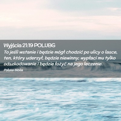 Picture 02 - Wyjścia 21:19 POLUBG - To jeśli wstanie i będzie mógł chodzić po - Bible Verse Picture