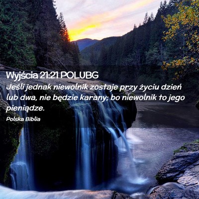 Picture 02 - Wyjścia 21:21 POLUBG - Jeśli jednak niewolnik zostaje przy życiu - Bible Verse Picture