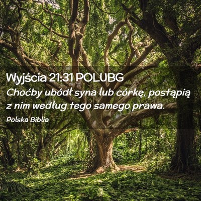 Picture 02 - Wyjścia 21:31 POLUBG - Choćby ubódł syna lub córkę, postąpią z - Bible Verse Picture