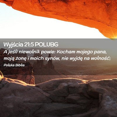 Picture 02 - Wyjścia 21:5 POLUBG - A jeśli niewolnik powie: Kocham mojego pana, - Bible Verse Picture